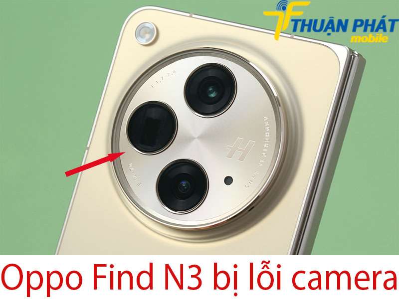 Oppo Find N3 bị lỗi camera