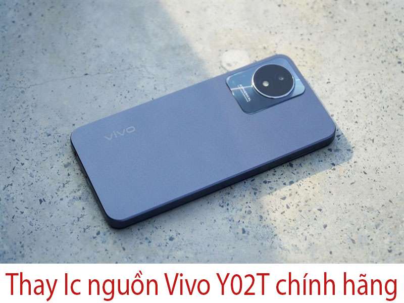 Thay Ic nguồn Vivo Y02T chính hãng 