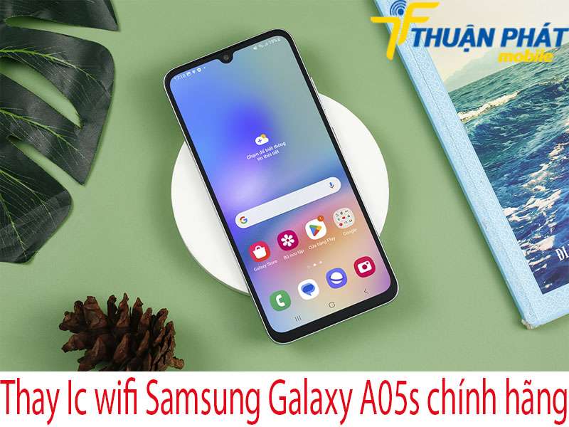 Thay Ic wifi Samsung Galaxy A05s tại Thuận Phát Mobile