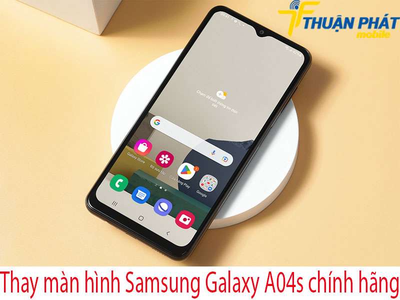 Thay màn hình Samsung Galaxy A04s tại Thuận Phát Mobile