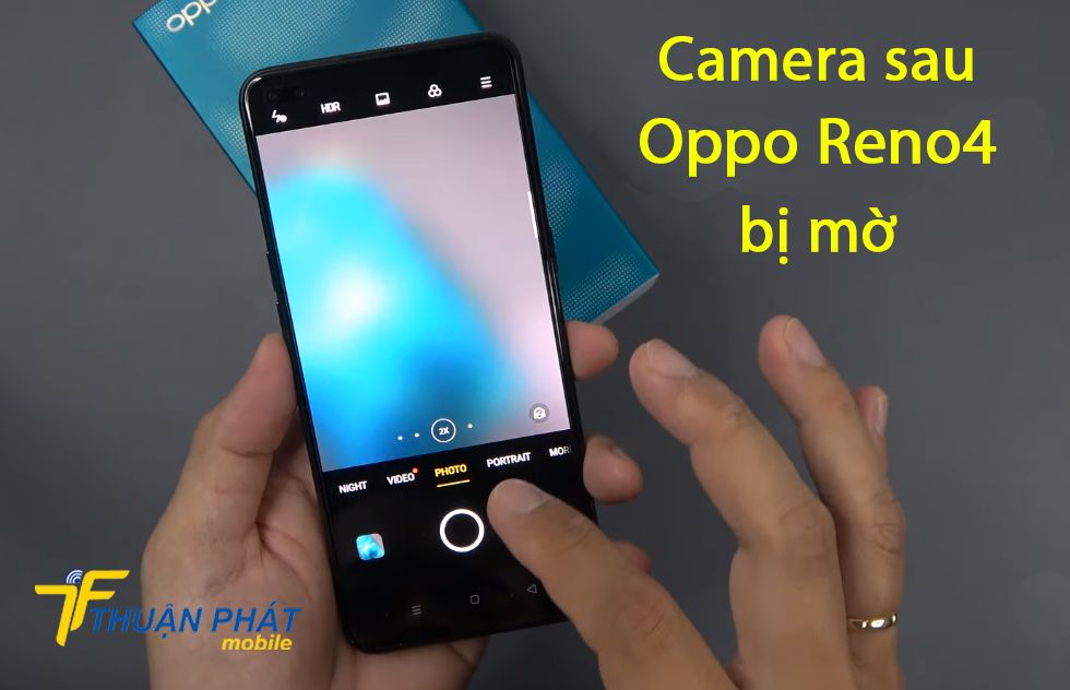 Camera sau Oppo Reno4 bị mờ