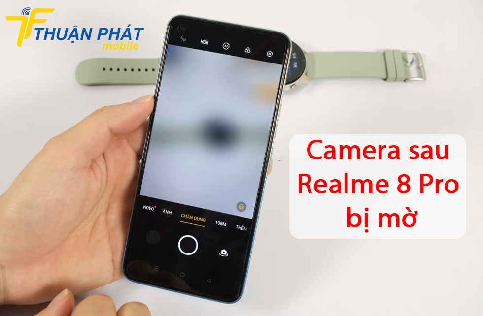 Camera sau Realme 8 Pro bị mờ