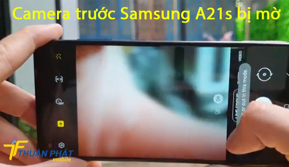 Camera trước Samsung A21s bị mờ
