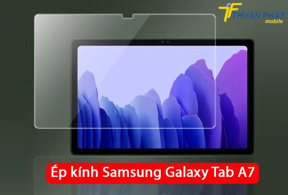 Ép kính Samsung Galaxy Tab A7