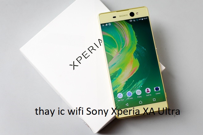 thay ic wifi Sony Xperia XA Ultra