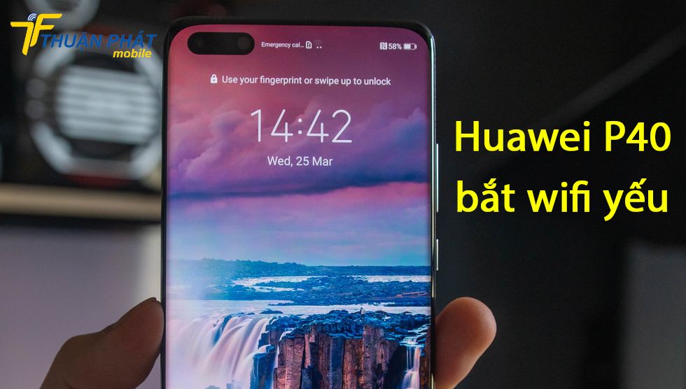 Huawei P40 bắt wifi yếu
