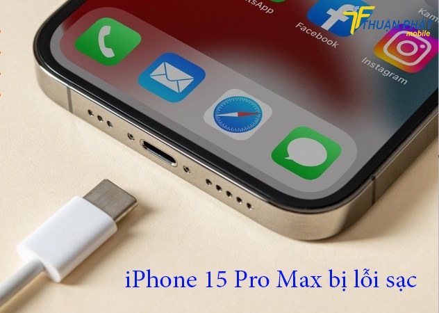 iPhone 15 Pro Max bị lỗi sạc