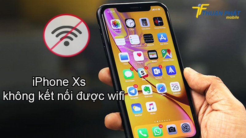 iPhone Xs không kết nối được wifi