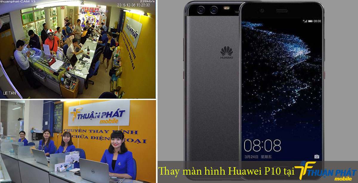 Khách hàng thay màn hình Huawei P10 tại Thuận Phát Mobile