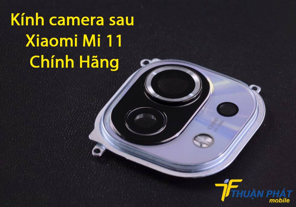 Kính camera sau Xiaomi Mi 11 chính hãng