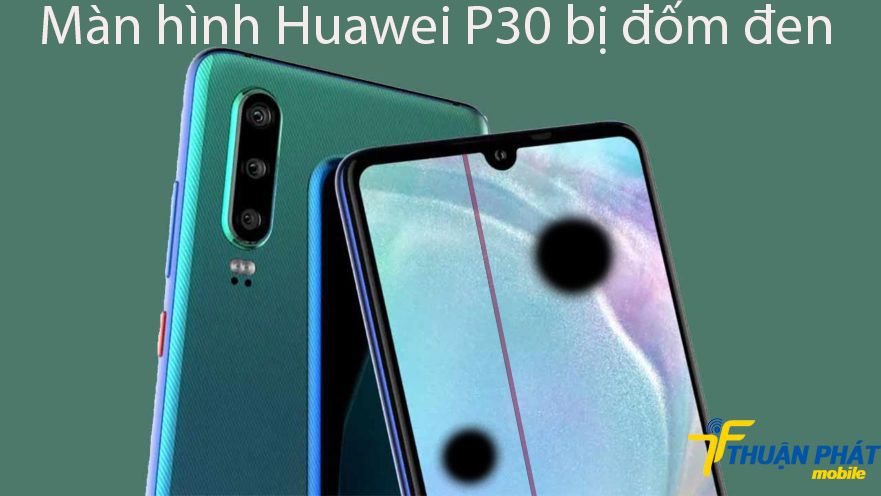 Màn hình Huawei P30 bị đốm đen