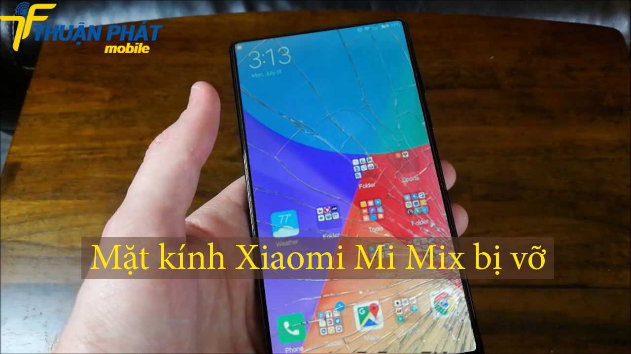 Mặt kính Xiaomi Mi Mix bị vỡ