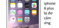 Cách khắc phục iphone 6 plus bị đơ cảm ứng Cách khắc phục iphone 6 plus bị đơ cảm ứng