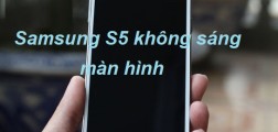 Bí kíp xử lý màn hình Samsung Galaxy S5 không sáng Bí kíp xử lý màn hình Samsung Galaxy S5 không sáng