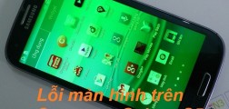 Nguyên nhân phát sinh lỗi màn hình Samsung Galaxy S5 Nguyên nhân phát sinh lỗi màn hình Samsung Galaxy S5