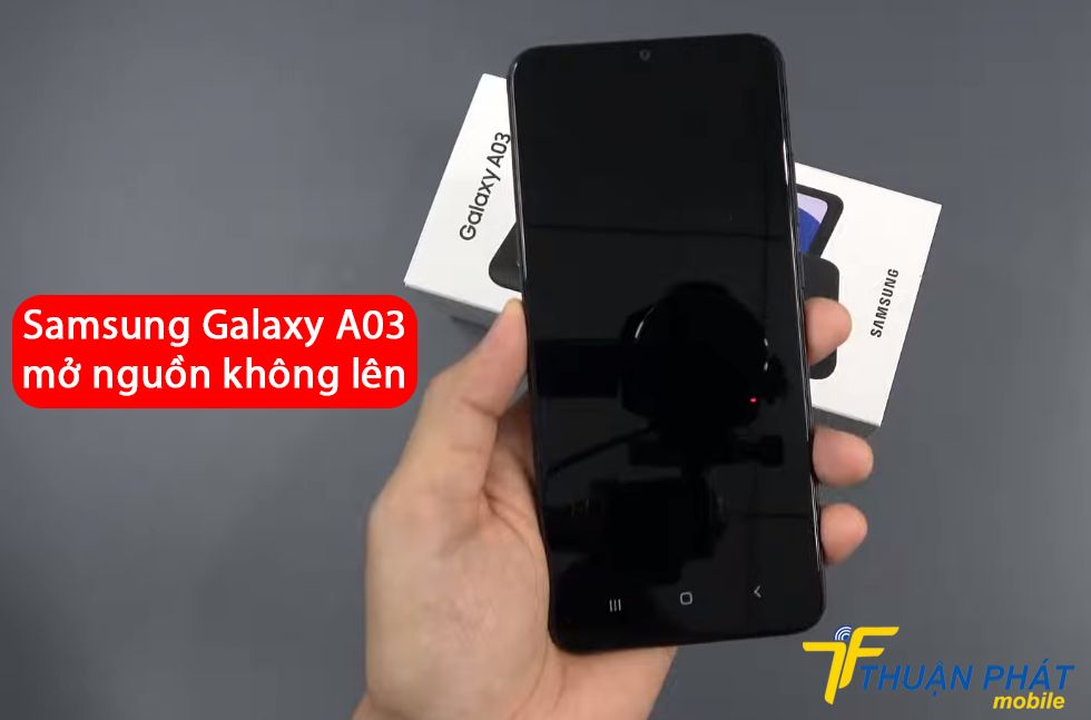 Samsung Galaxy A03 mở nguồn không lên