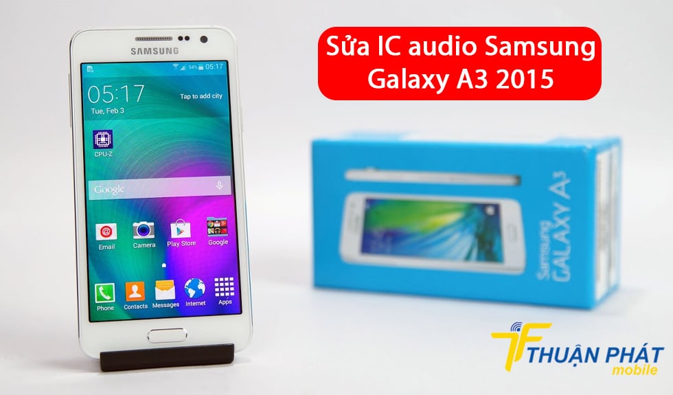 Sửa IC audio Samsung Galaxy A3 2015