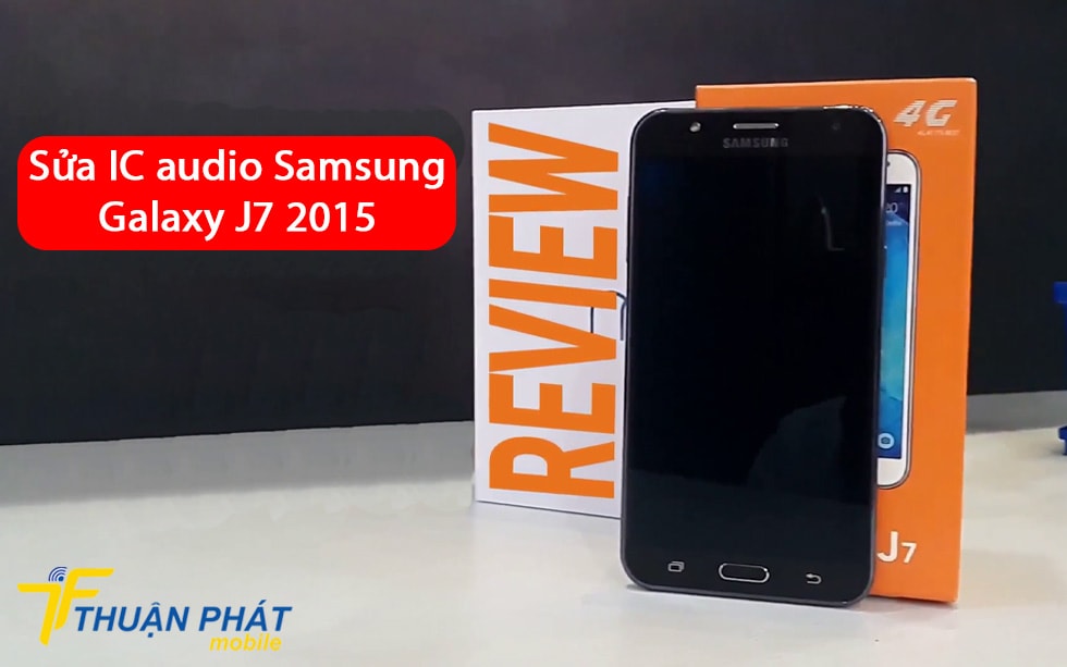 Sửa IC audio Samsung Galaxy J7 2015