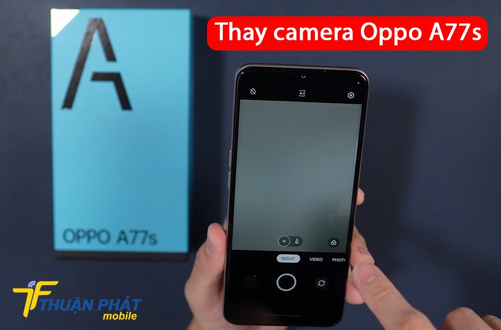 Thay camera Oppo A77s