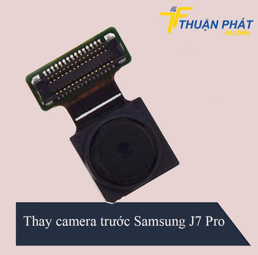 Thay camera trước Samsung J7 Pro chính hãng