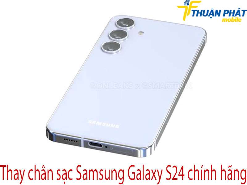 Thay chân sạc Samsung Galaxy S24 tại Thuận Phát Mobile