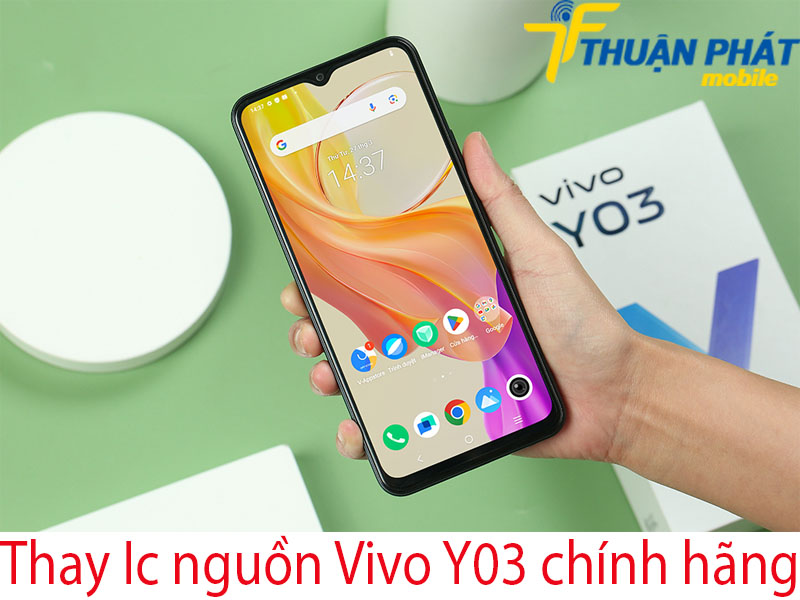 Thay Ic nguồn Vivo Y03 chính hãng tại Thuận Phát Mobile