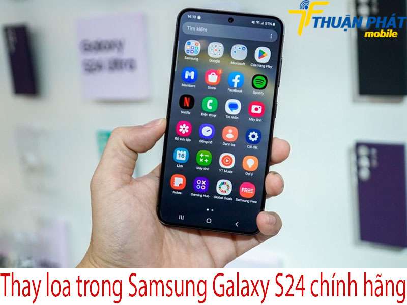 Thay loa trong Samsung Galaxy S24 tại Thuận Phát Mobile