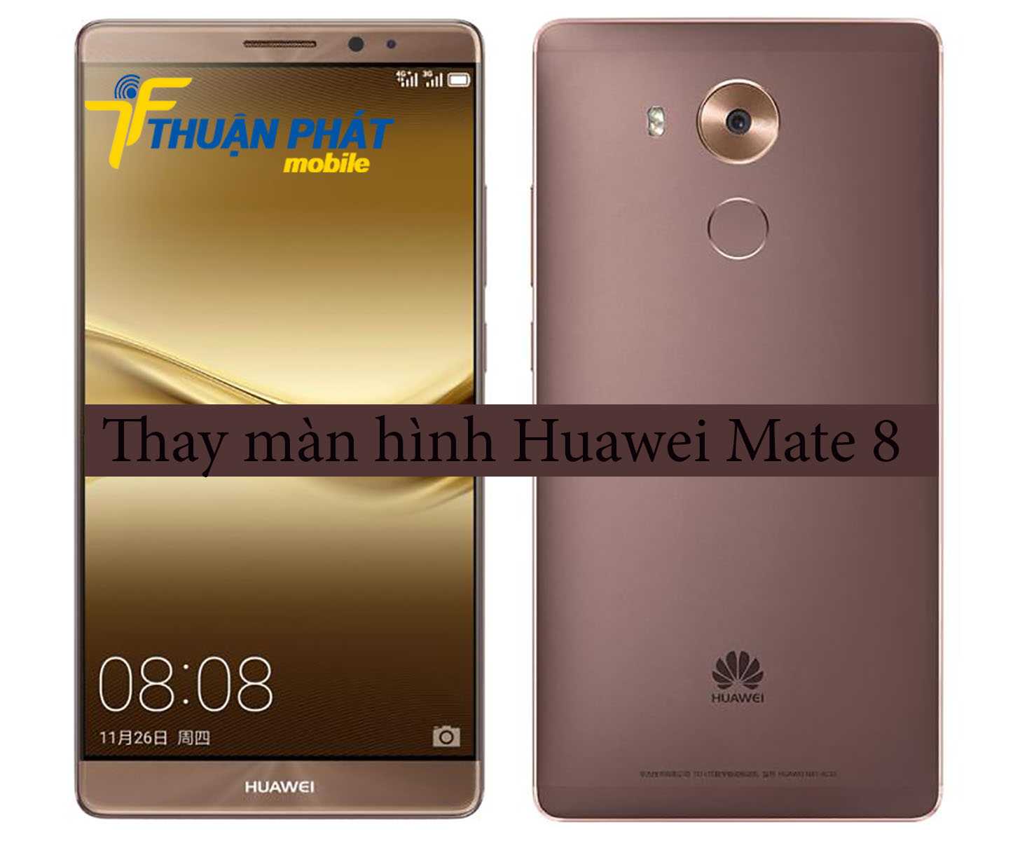 Thay màn hình Huawei Mate 8 tại Thuận Phát Mobile