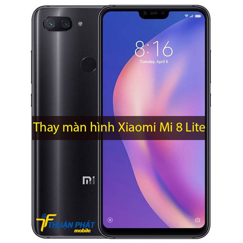 Thay màn hình Xiaomi Mi 8 Lite tại Thuận Phát Mobile