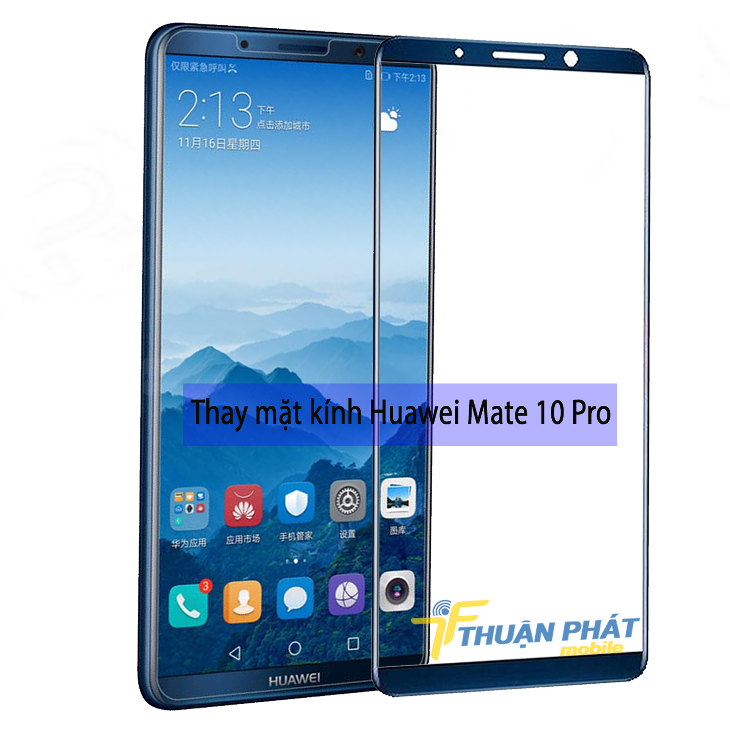 Thay mặt kính Huawei Mate 10 Pro tại Thuận Phát Mobile