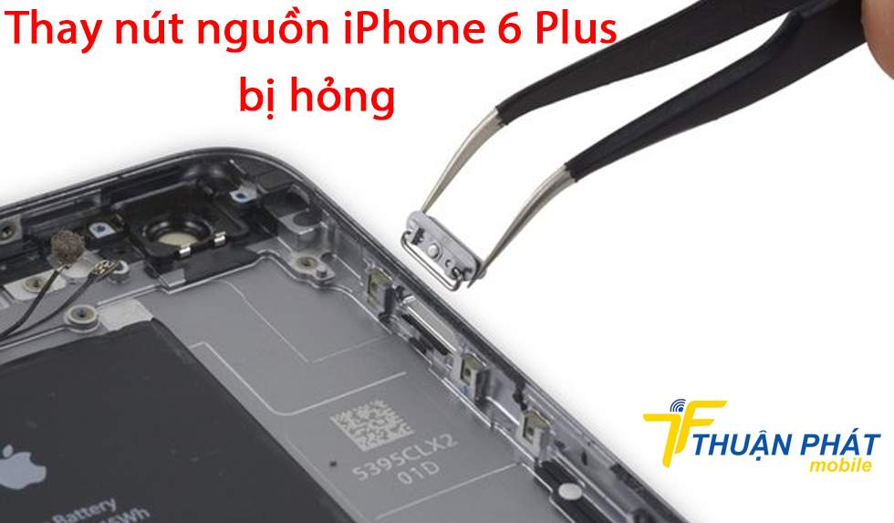 Thay nút nguồn iPhone 6 Plus bị hỏng