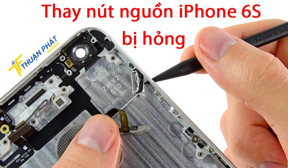 Thay nút nguồn iPhone 6S bị hỏng