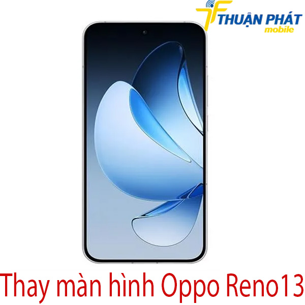 Thay màn hình Oppo Reno13 giá tốt chính hãng lấy liền