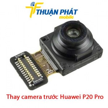 thay-camera-truoc-huawei-p20-pro