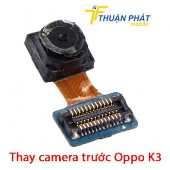 thay-camera-truoc-oppo-k3