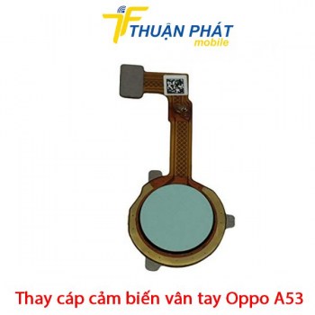 thay-cap-cam-bien-van-tay-oppo-a53