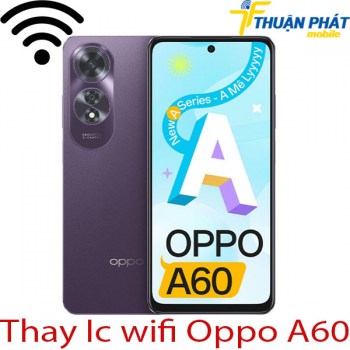 thay-ic-wifi-OPPO-A60