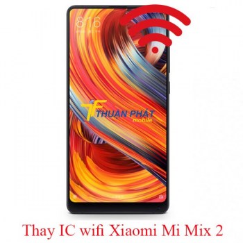 thay-ic-wifi-xiaomi-mi-mix-2