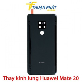 thay-kinh-lung-huawei-mate-20