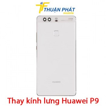 thay-kinh-lung-huawei-p9