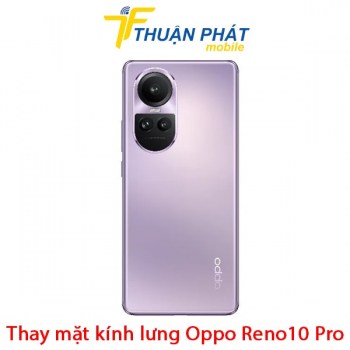 thay-mat-kinh-lung-oppo-reno10-pro