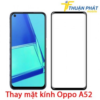 thay-mat-kinh-oppo-a52