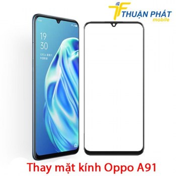 thay-mat-kinh-oppo-a91