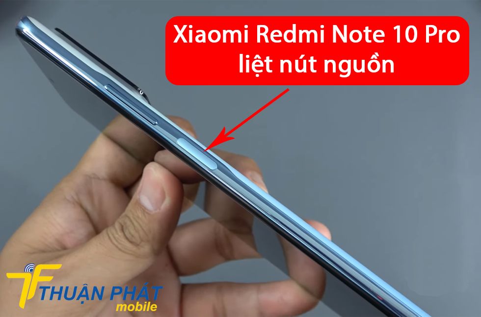 Xiaomi Redmi Note 10 Pro liệt nút nguồn