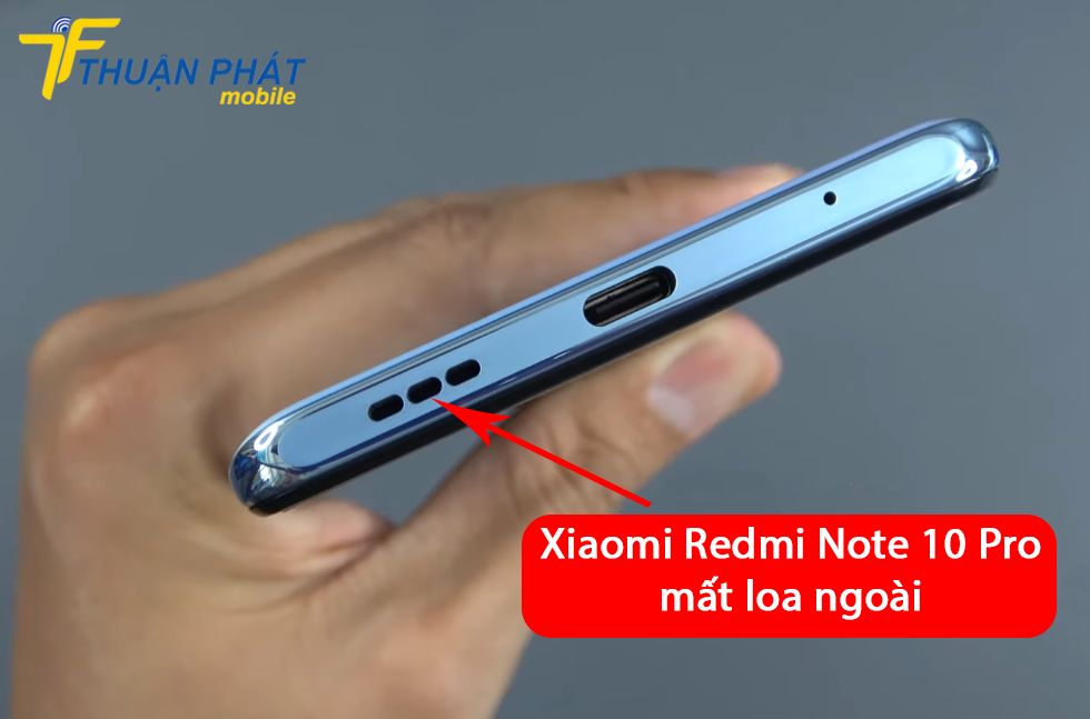 Xiaomi Redmi Note 10 Pro mất loa ngoài