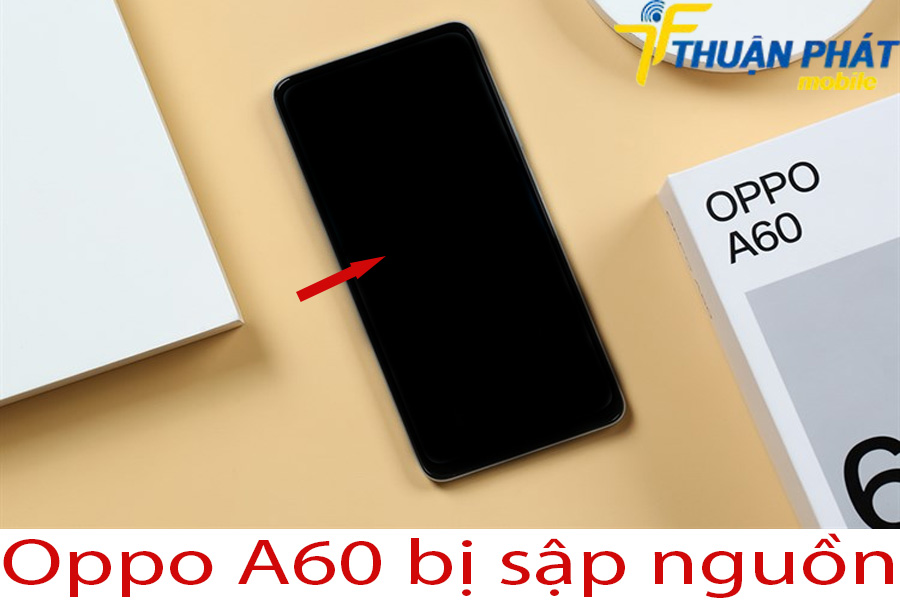 Oppo A60 bị sập nguồn