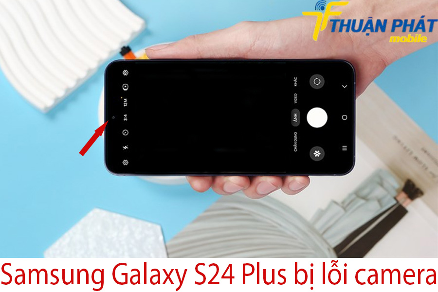 Samsung Galaxy S24 Plus bị lỗi camera