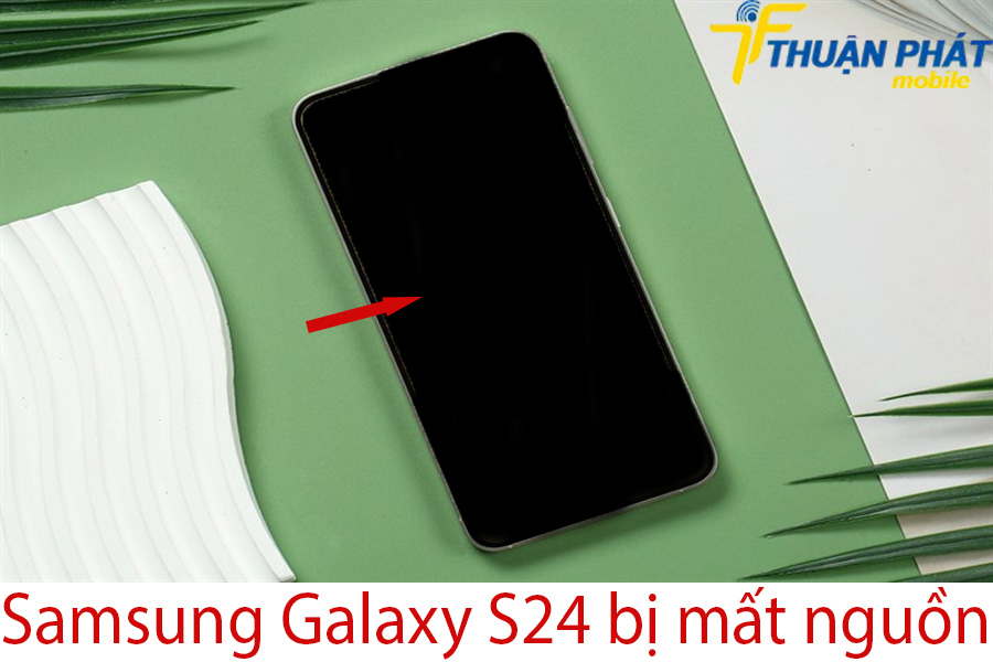 Samsung Galaxy S24 bị mất nguồn