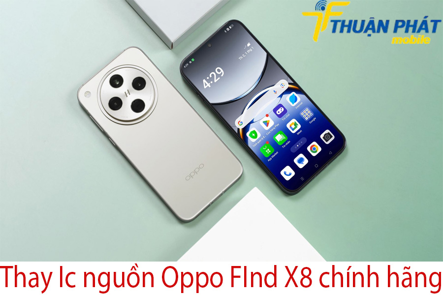 Thay Ic nguồn Oppo FInd X8 chính hãng