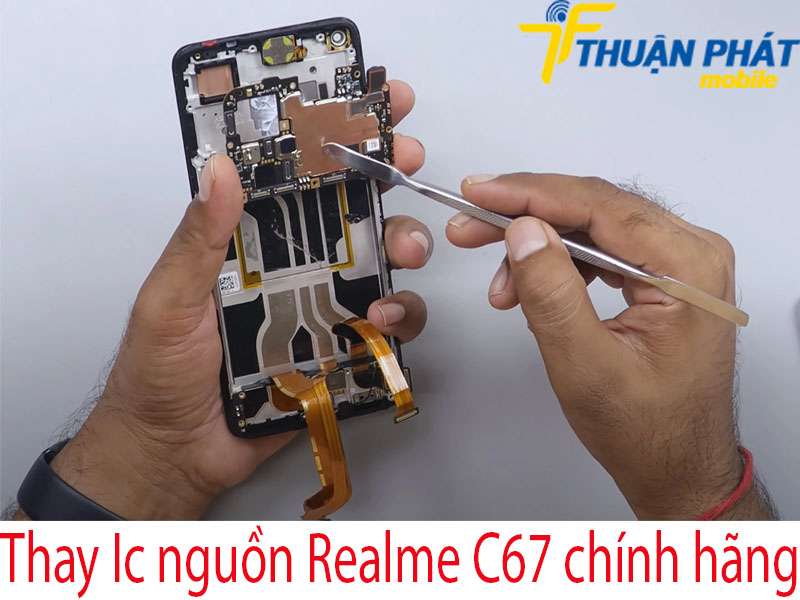 Thay Ic nguồn Realme C67 tại Thuận Phát Mobile